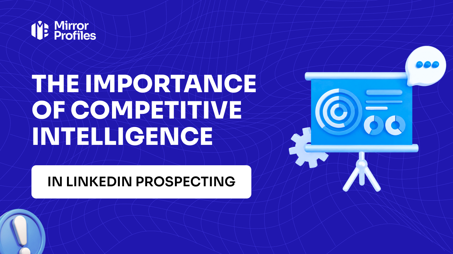 The importance of competitive intelligence in LinkedIn prospecting