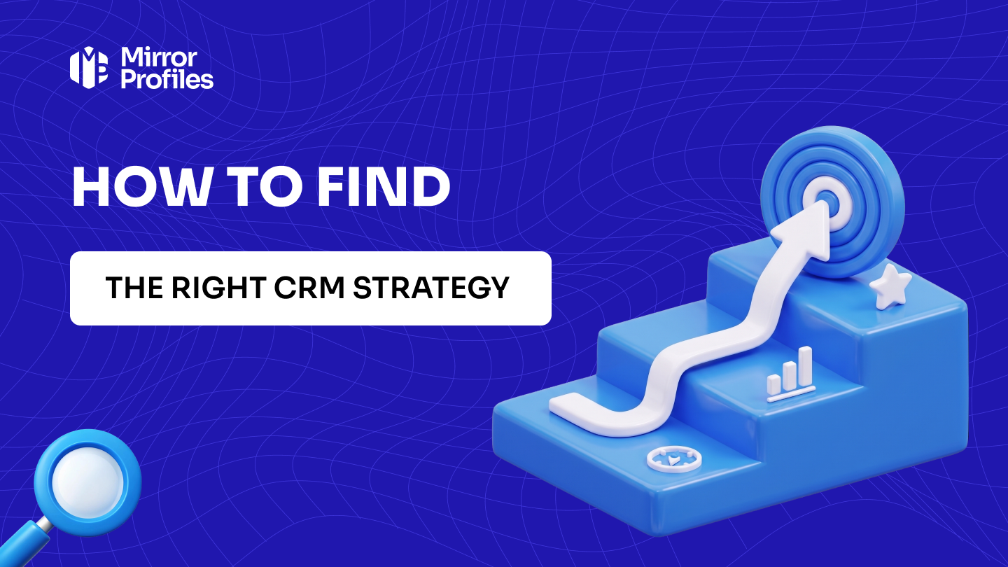 How to find the right CRM strategy