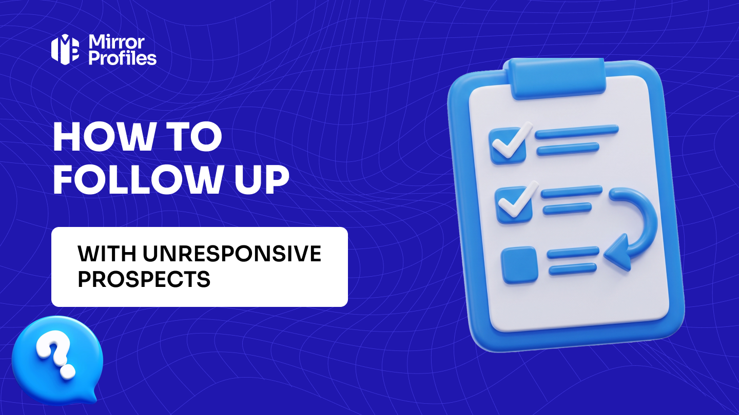 How to follow up with unresponsive prospects