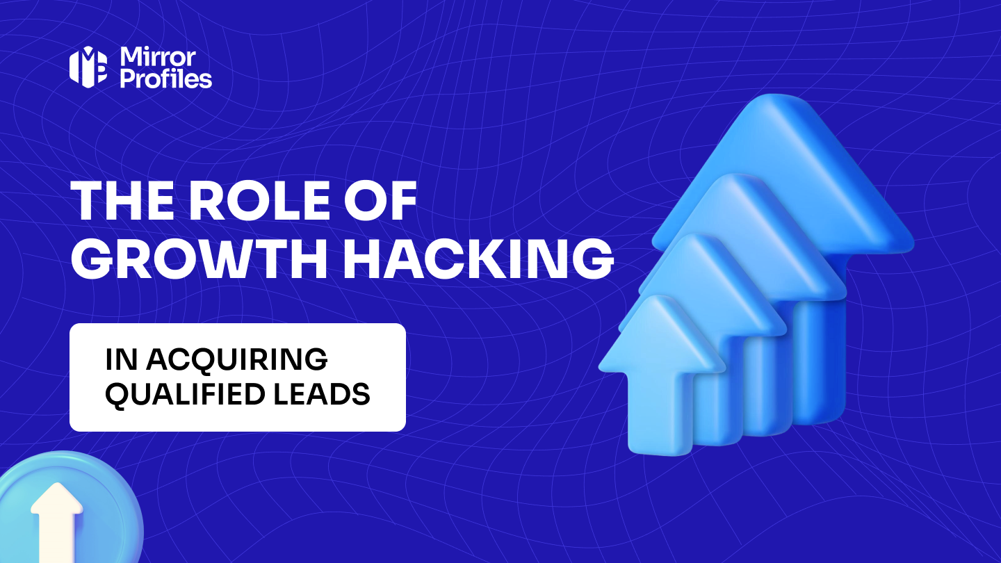 The role of growth hacking in qualified lead generation