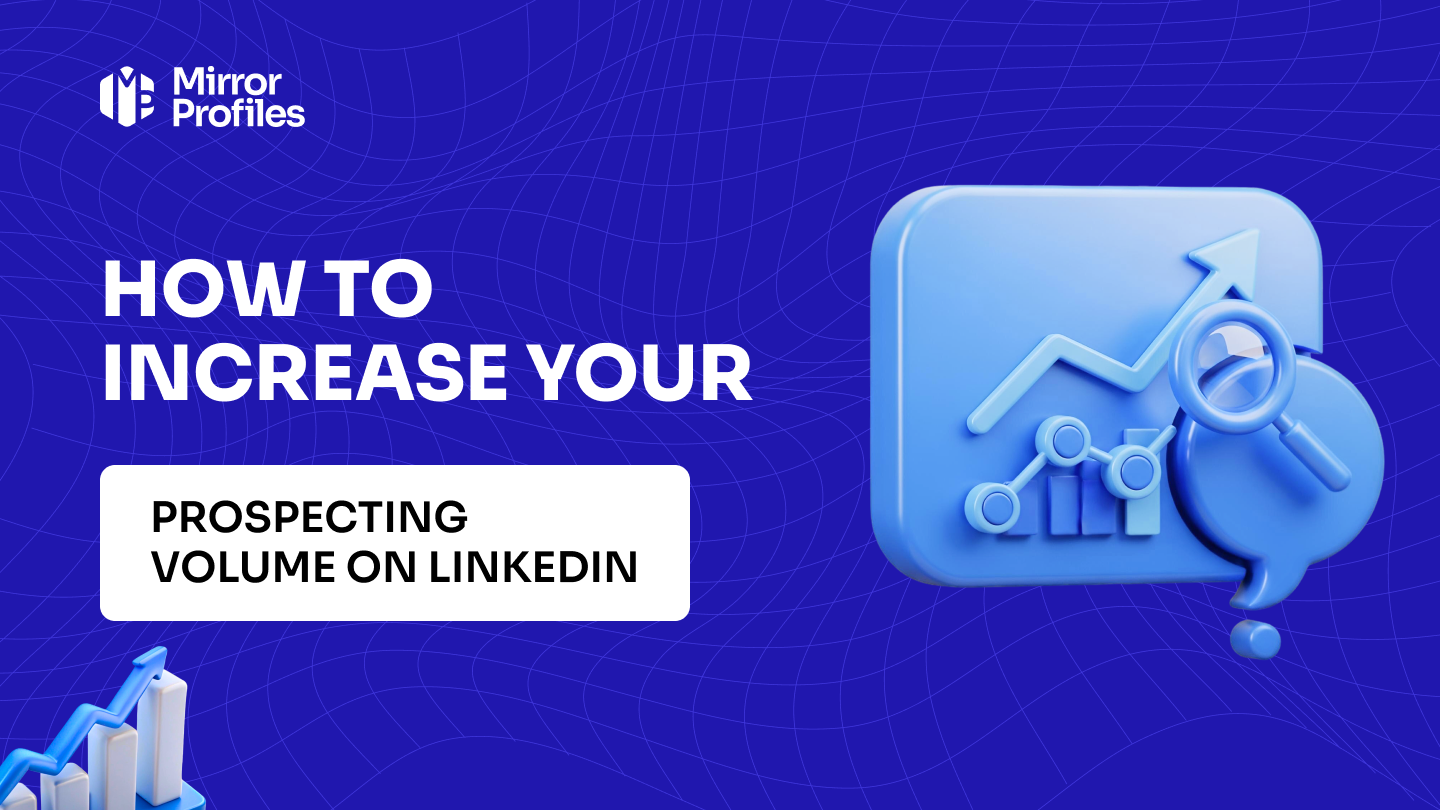 How to increase your prospecting volume on LinkedIn