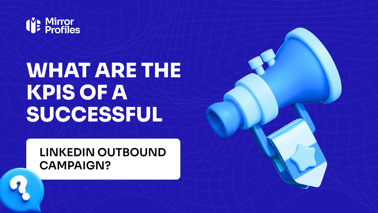 What are the KPIs of a successful LinkedIn outbound campaign?