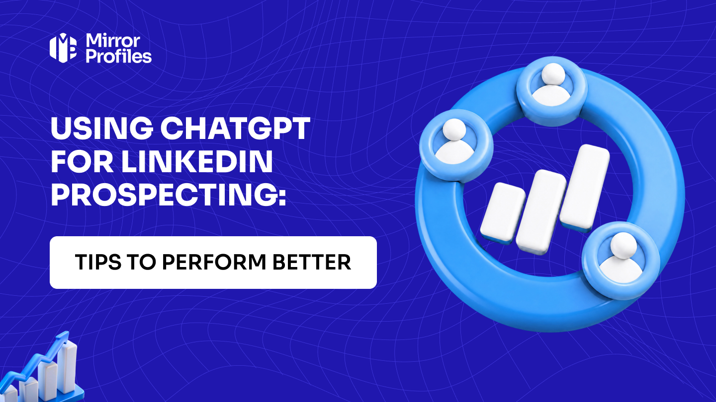Using ChatGPT for LinkedIn prospecting: tips to perform better