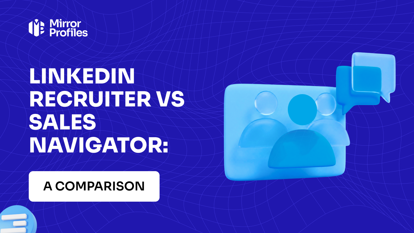 LinkedIn Recruiter vs Sales Navigator: a comparison