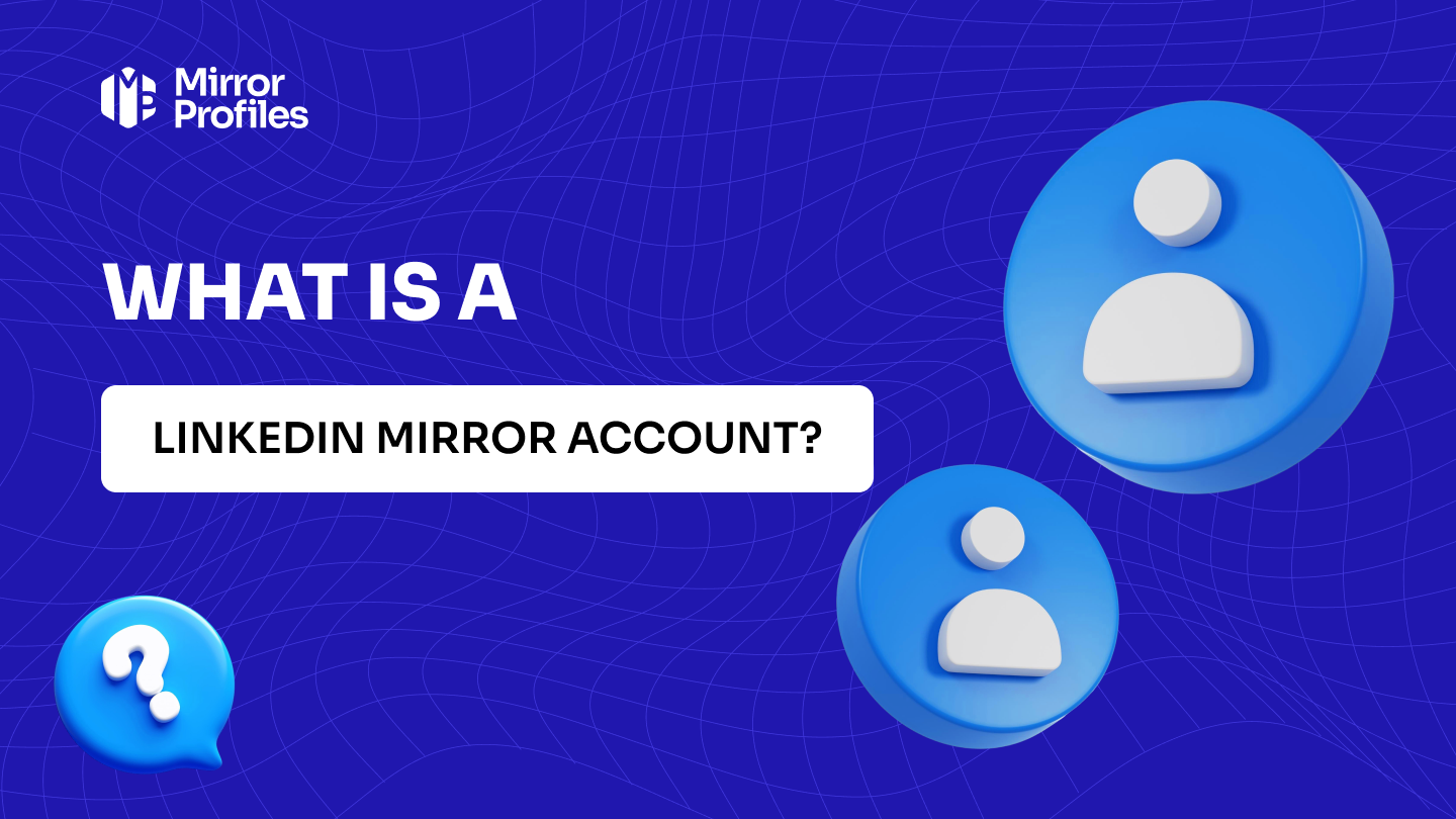 What is a LinkedIn mirror account?