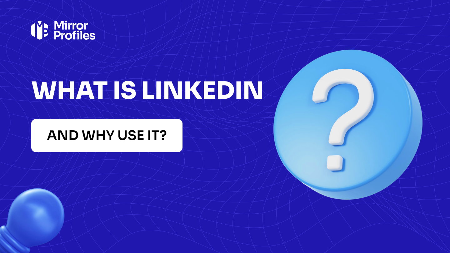 What is LinkedIn used for and why use it?