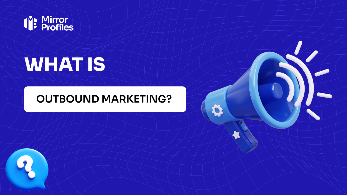 What is outbound marketing?