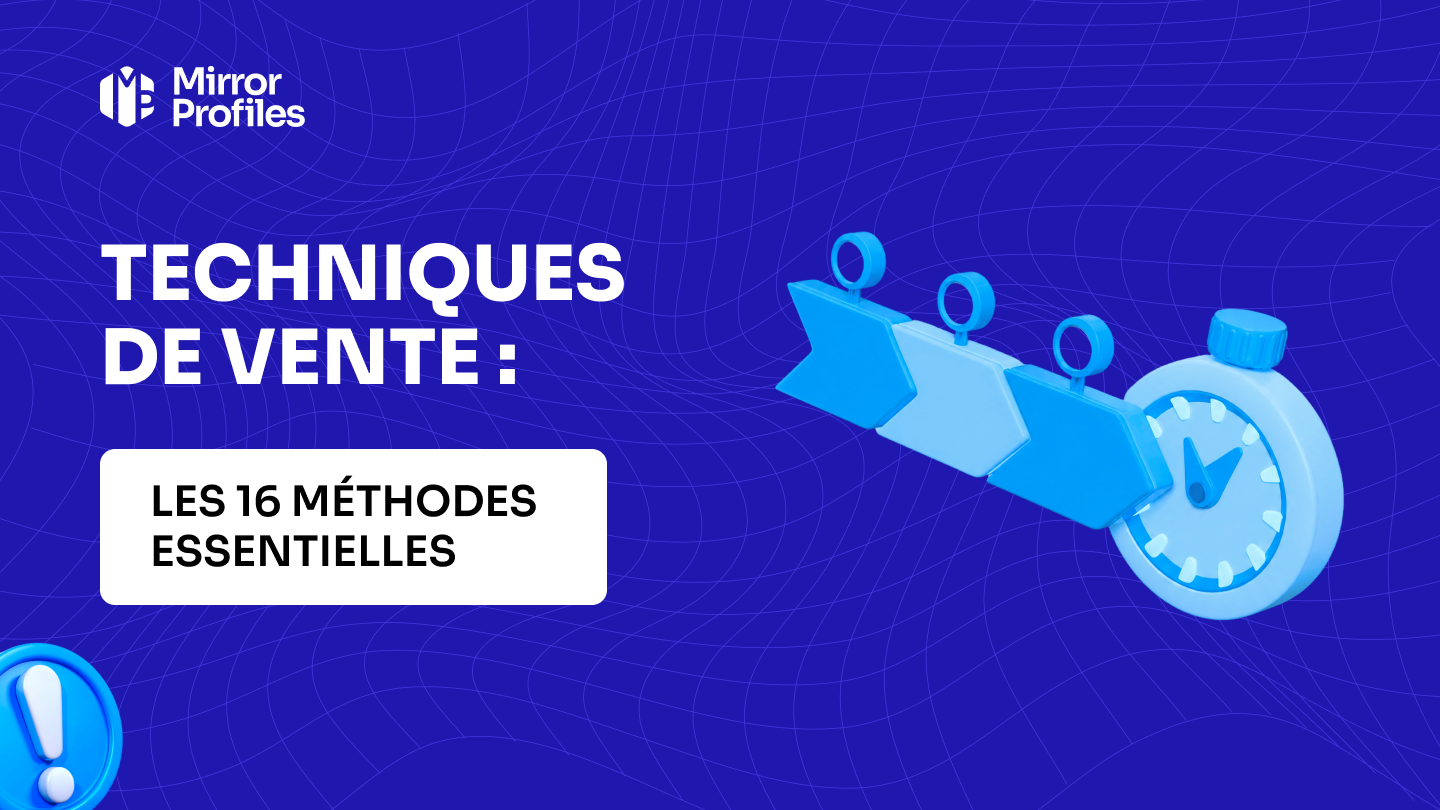 Techniques de vente : les 16 méthodes essentielles
