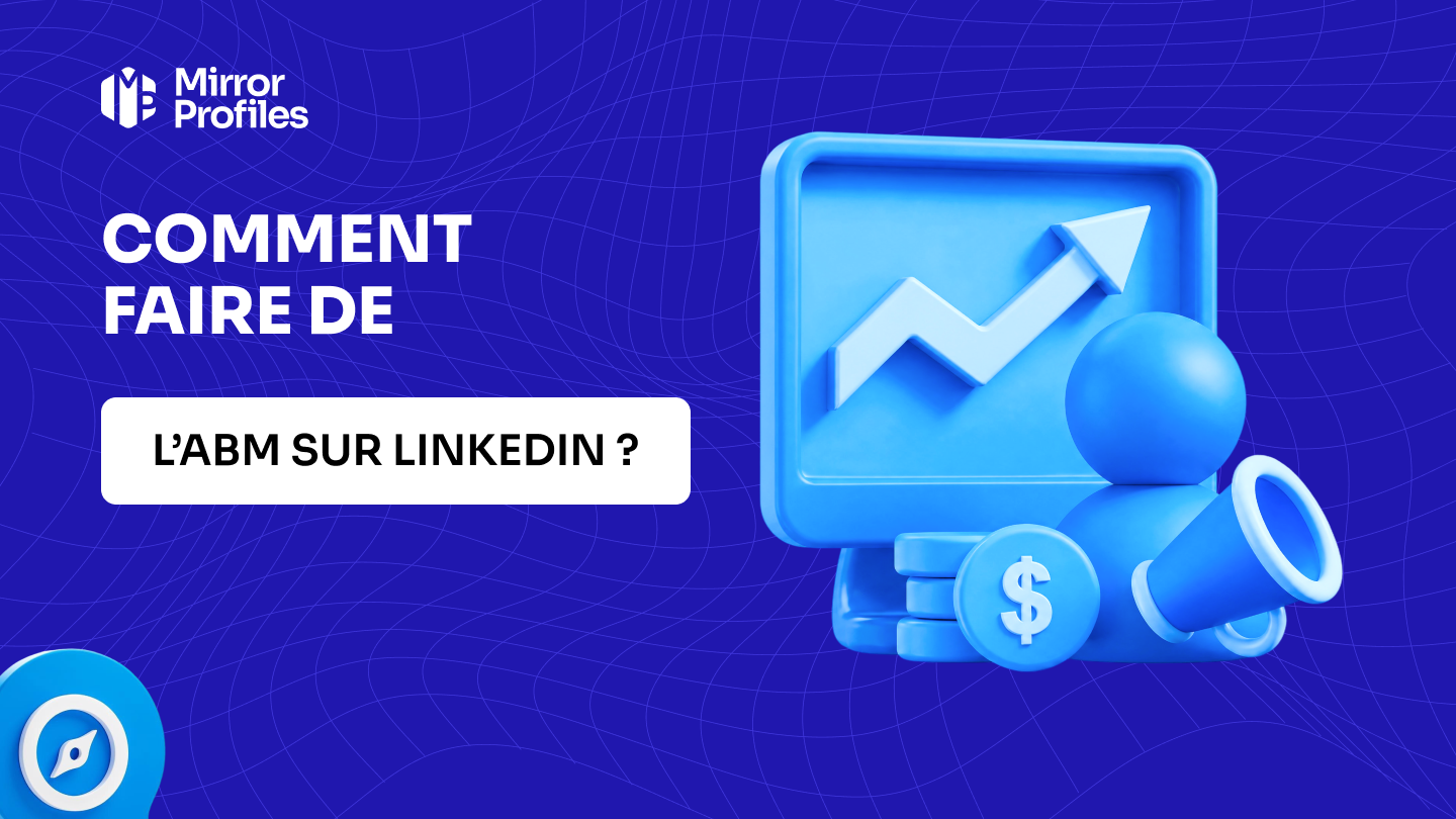 Comment faire de l’ABM sur LinkedIn ?