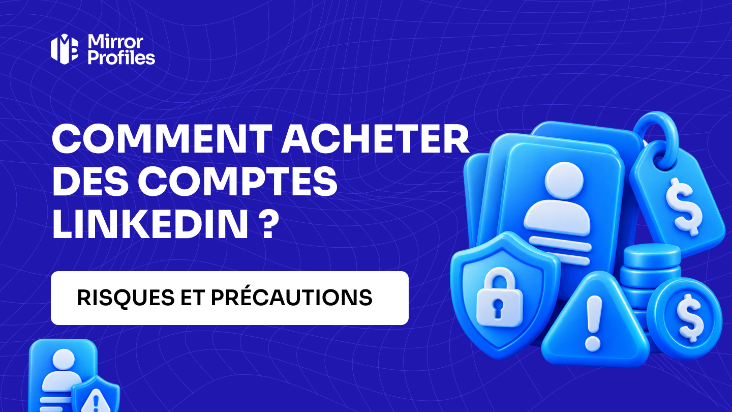 Comment acheter des comptes LinkedIn ? Risques et précautions
