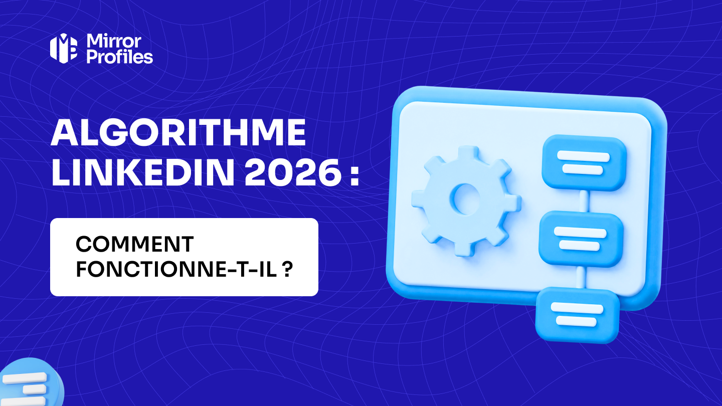 Algorithme LinkedIn 2026 : Comment fonctionne-t-il ?