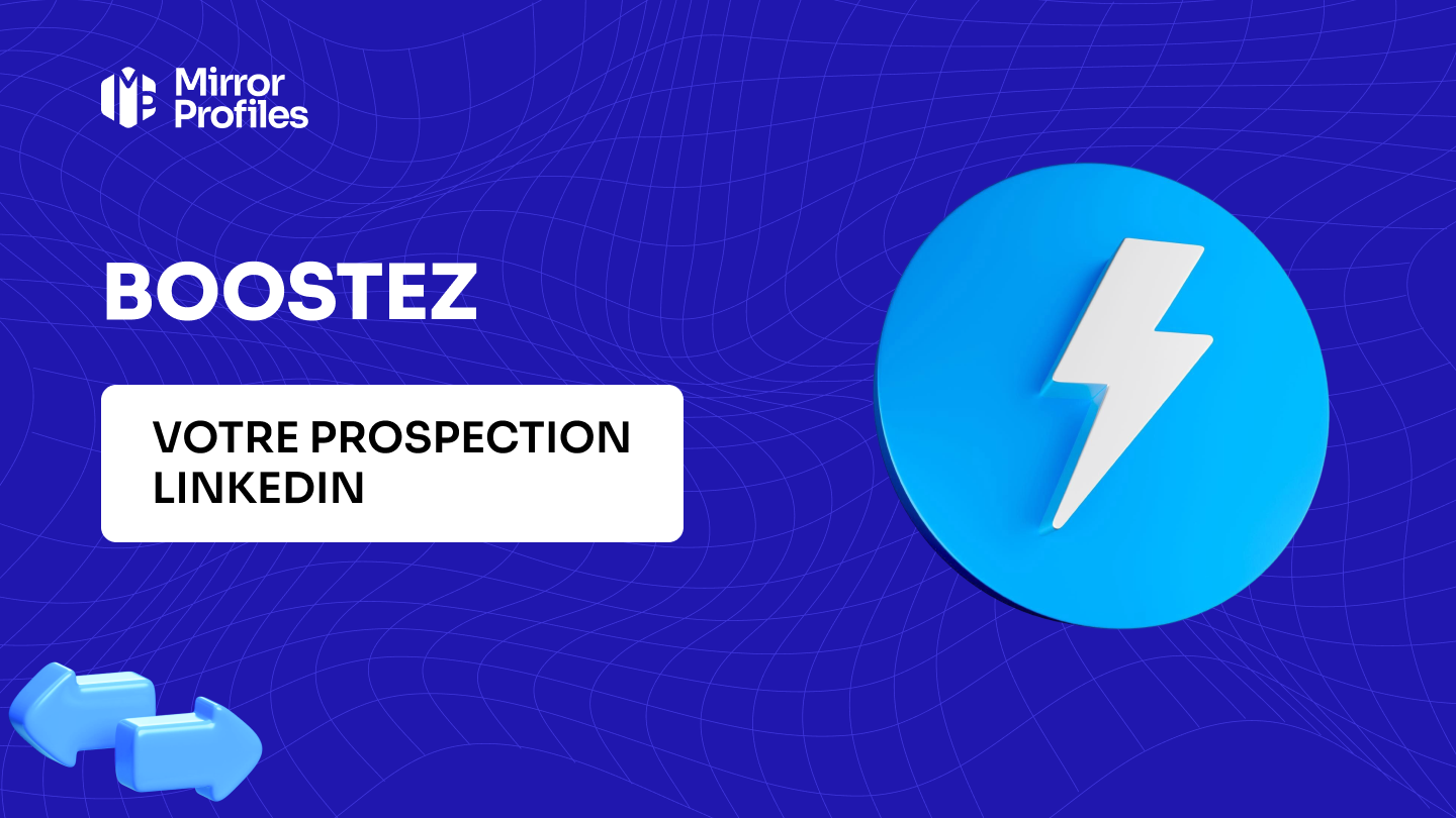 Comment augmenter sa prospection LinkedIn ?