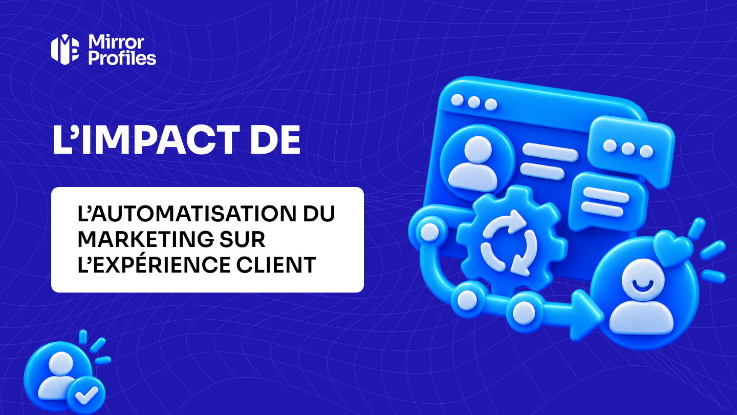L’impact de l’automatisation du marketing sur l’expérience client