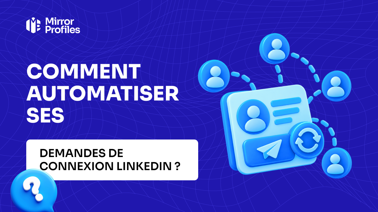 Comment automatiser ses demandes de connexion LinkedIn ?