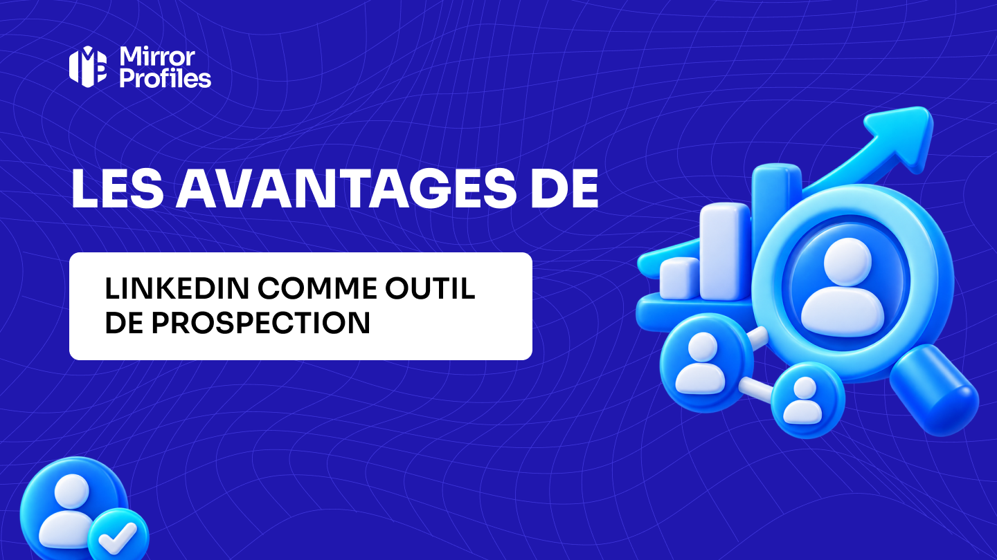 Les avantages de LinkedIn comme outil de prospection