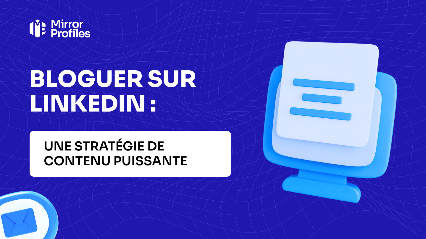 Bloguer sur LinkedIn : une stratégie de contenu puissante