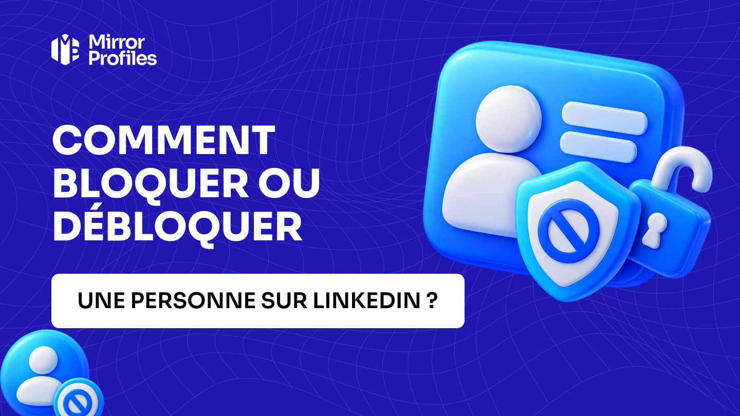 Comment bloquer ou débloquer une personne sur LinkedIn ?