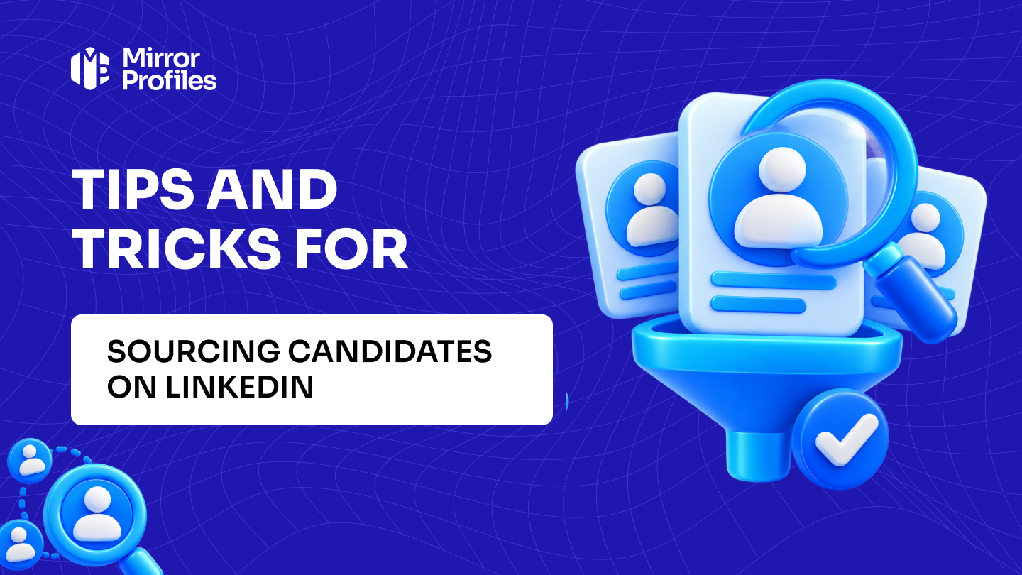 Tips and tricks for sourcing candidates on LinkedIn