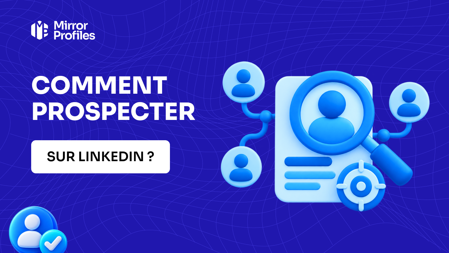 Comment prospecter sur LinkedIn ?