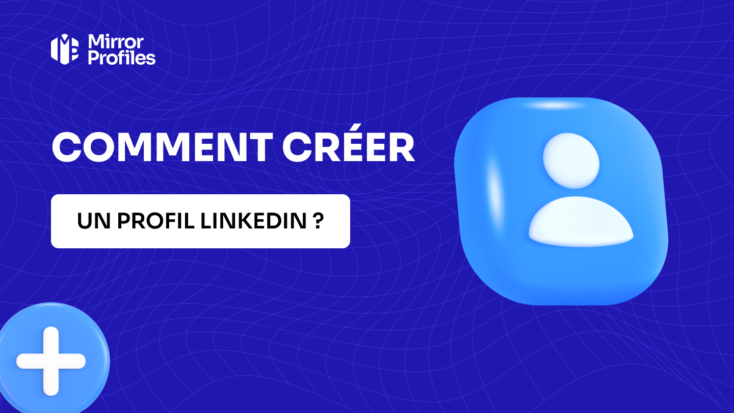 Comment créer un profil LinkedIn ?