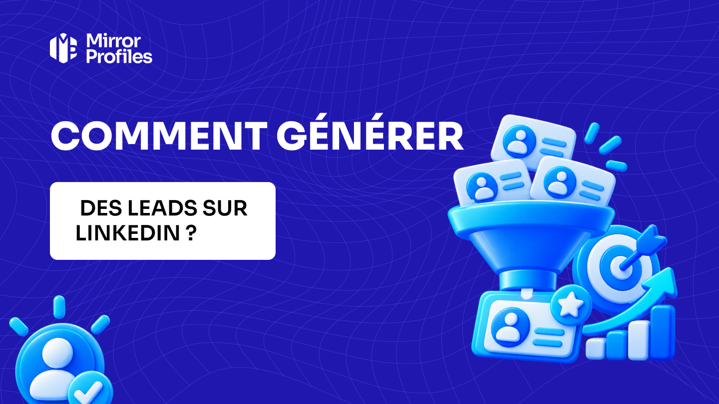 Comment générer des leads sur LinkedIn ?