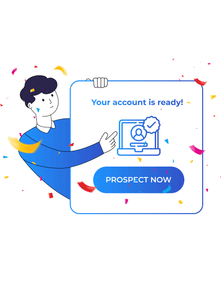 Account ready, start prospecting
