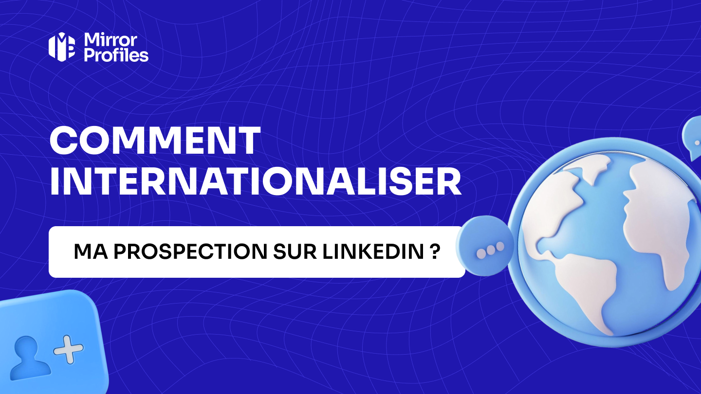 Comment internationaliser ma prospection sur LinkedIn ?