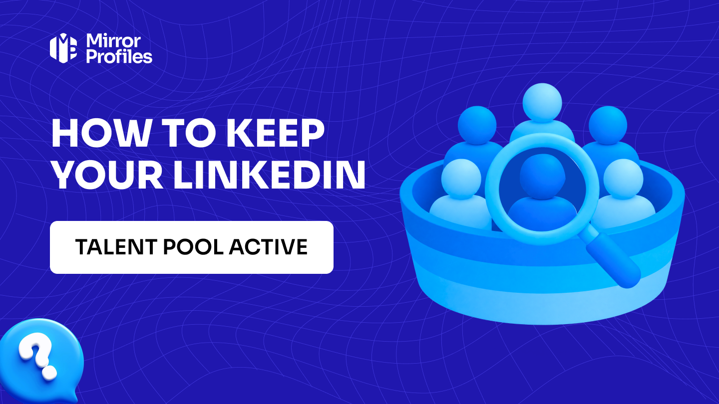 How to keep your LinkedIn talent pool active