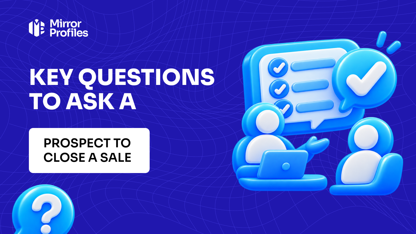 Key questions to ask a prospect to close a sale