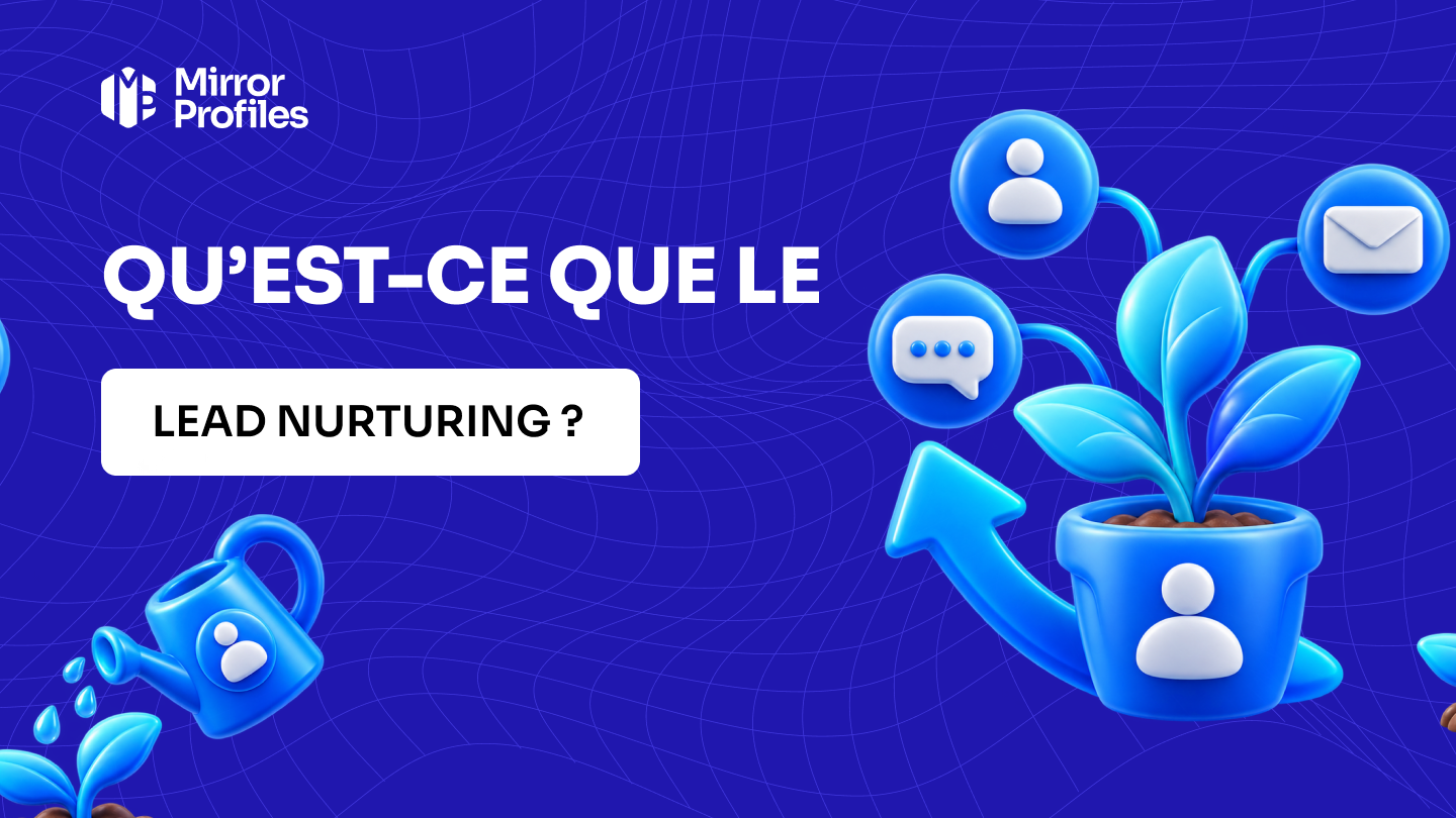 Qu’est-ce que le lead nurturing ?