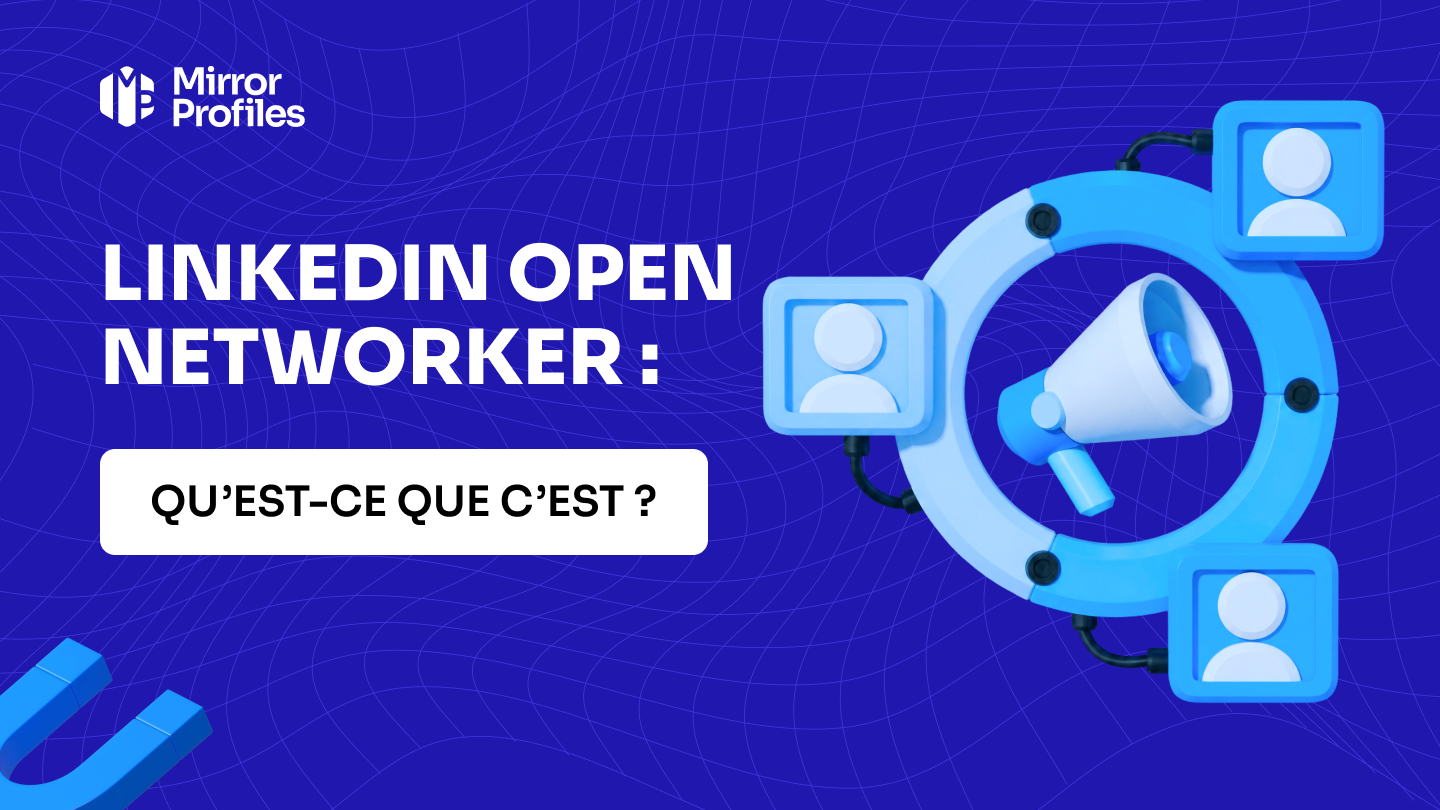 LinkedIn Open Networker : qu’est-ce que c’est ?