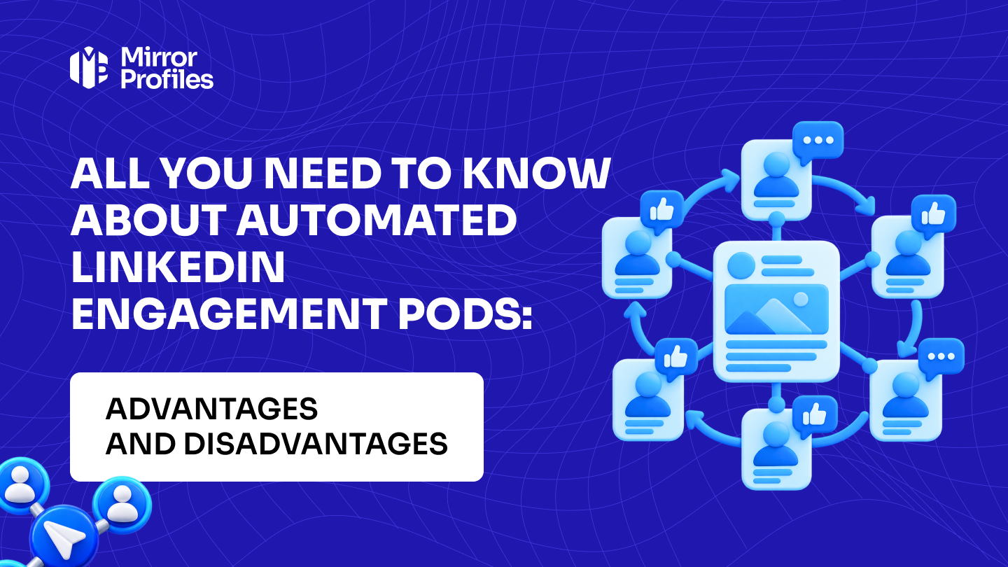All you need to know about automated LinkedIn engagement pods: advantages and disadvantages