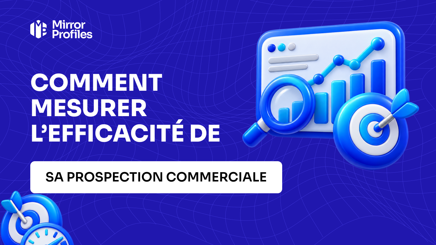Comment mesurer l’efficacité de sa prospection commerciale