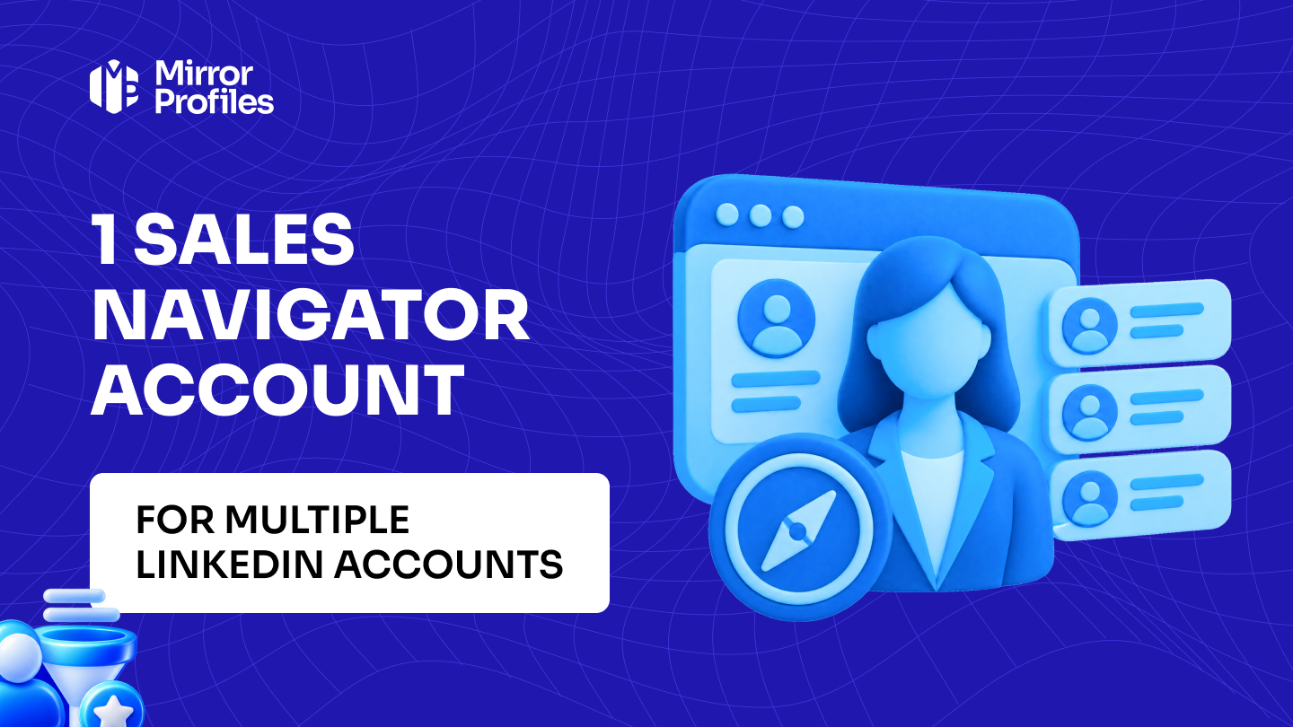 1 Sales Navigator account for multiple LinkedIn accounts