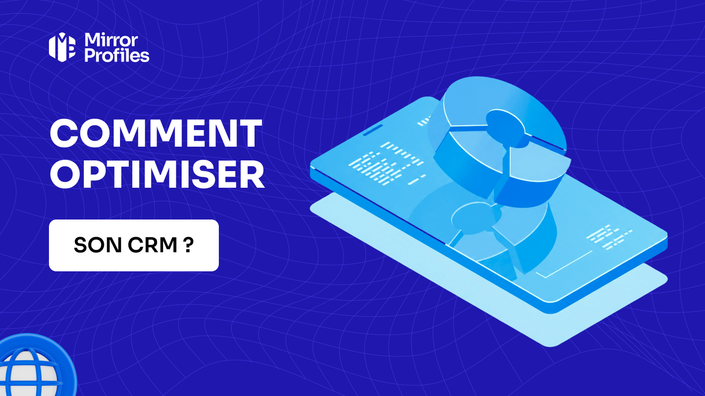 Comment optimiser son CRM ?