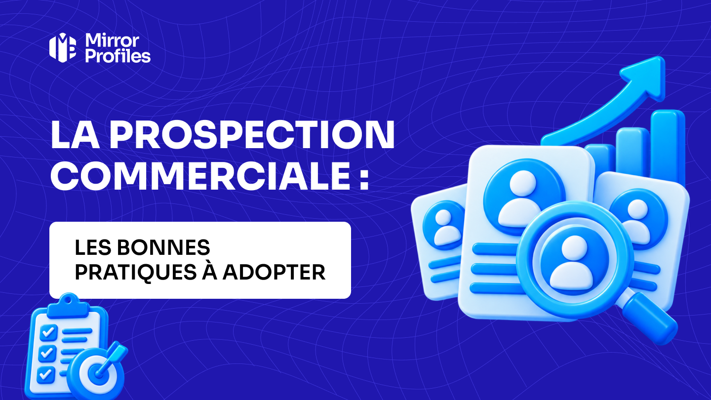 La prospection commerciale : les bonnes pratiques à adopter