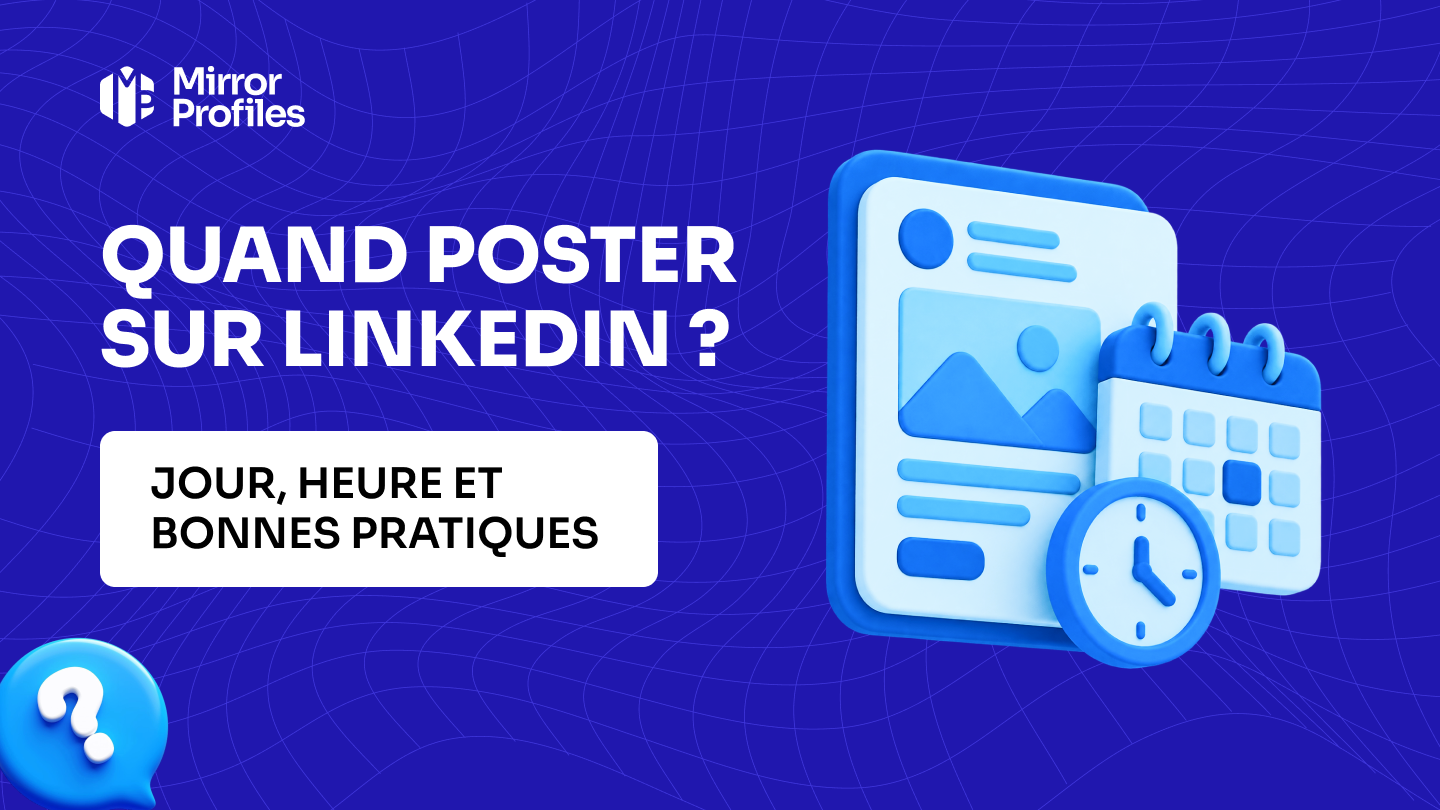 Quand poster sur LinkedIn ? Jour, heure et bonnes pratiques