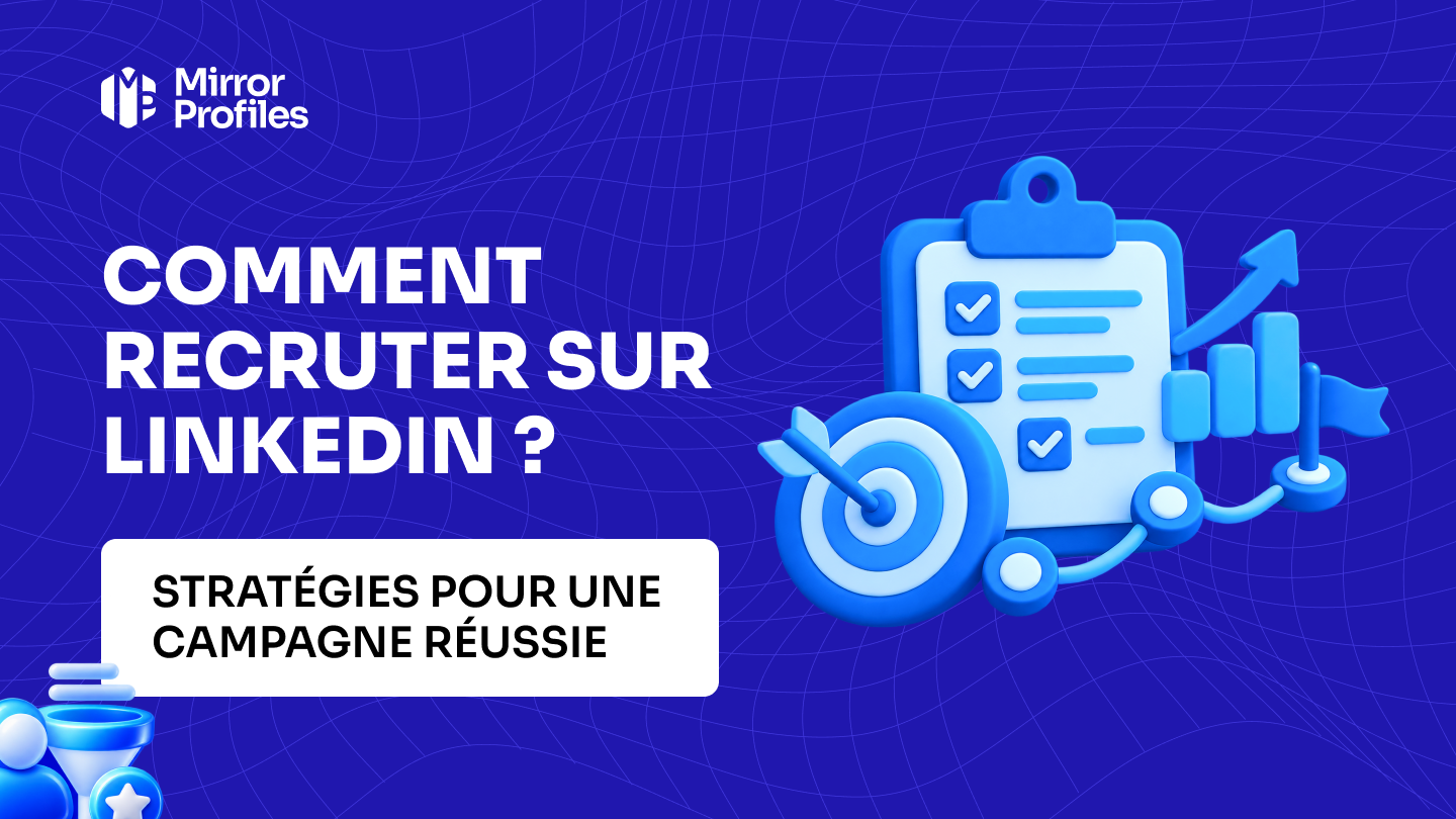 Comment recruter sur LinkedIn ? Stratégies pour une campagne réussie