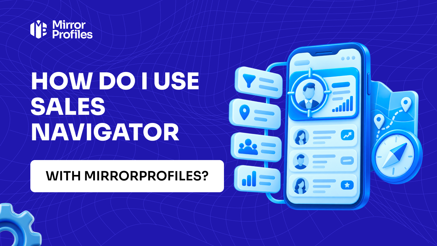 How do I use Sales Navigator with MirrorProfiles?