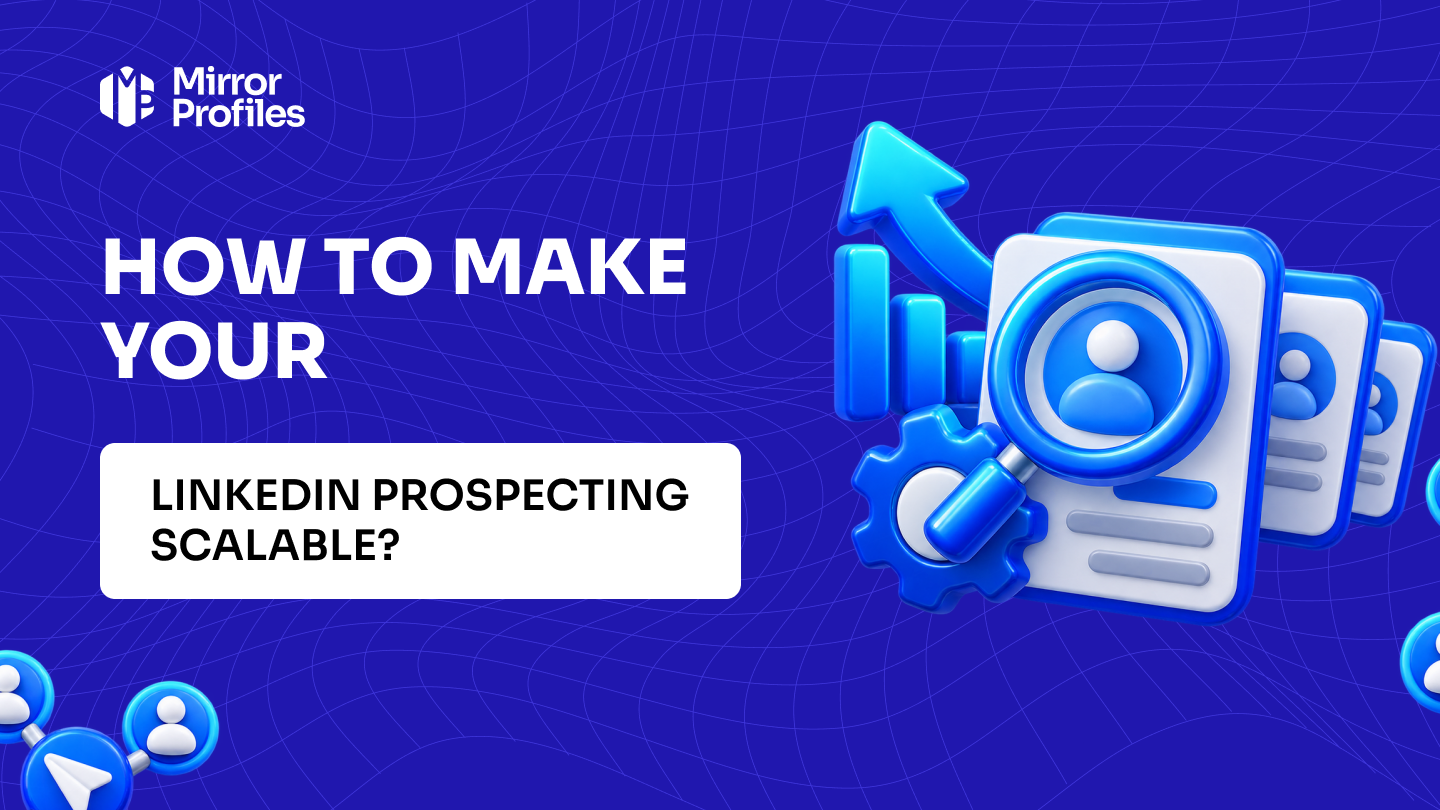 How to make your LinkedIn prospecting scalable?