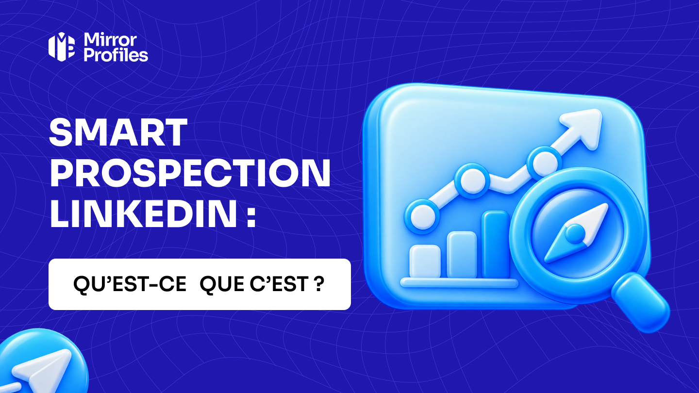 Smart prospection LinkedIn, qu’est-ce que c’est ?