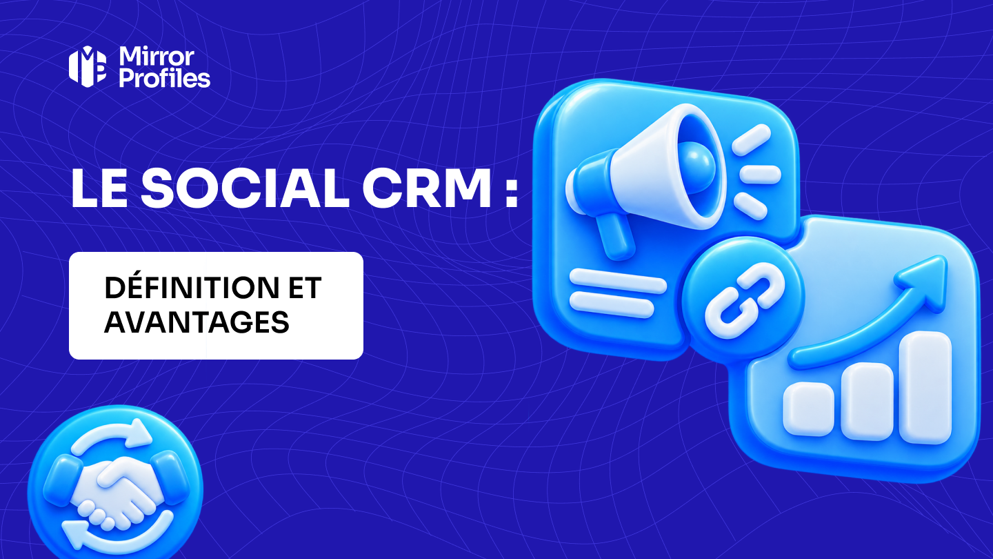 Le Social CRM : définition et avantages