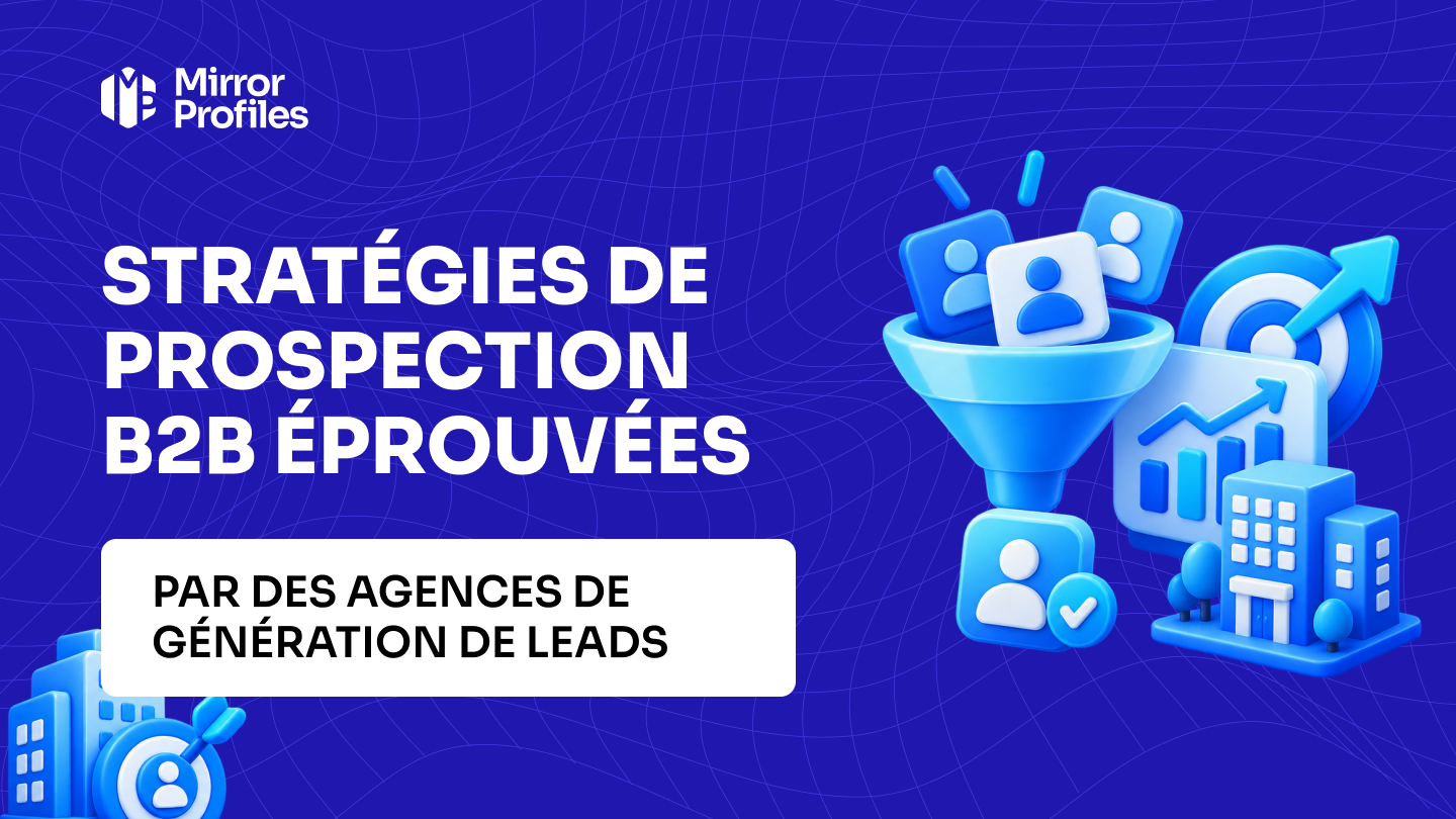 Stratégies de prospection B2B éprouvées par des agences de génération de leads