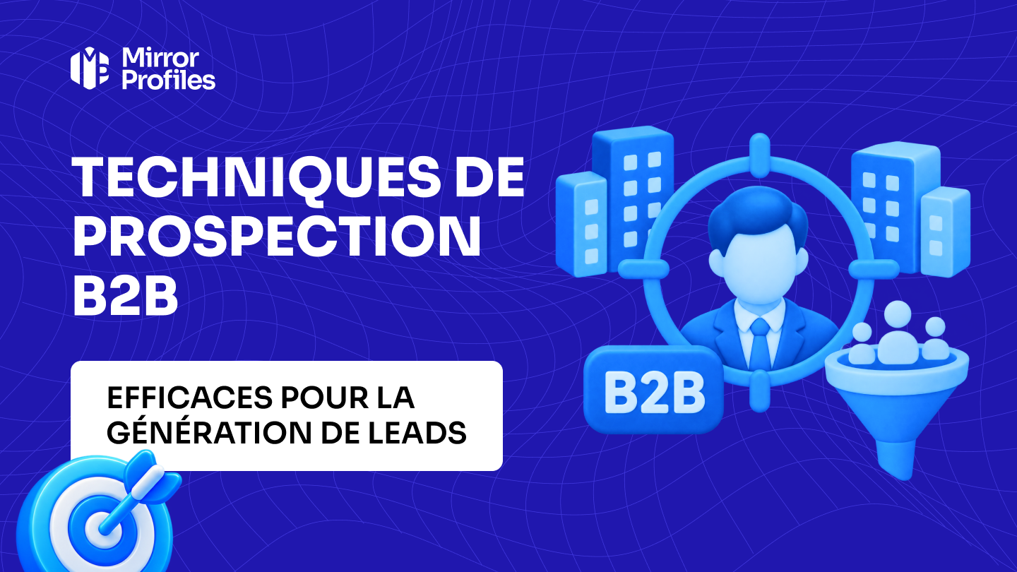 Techniques de prospection B2B efficaces pour la génération de leads