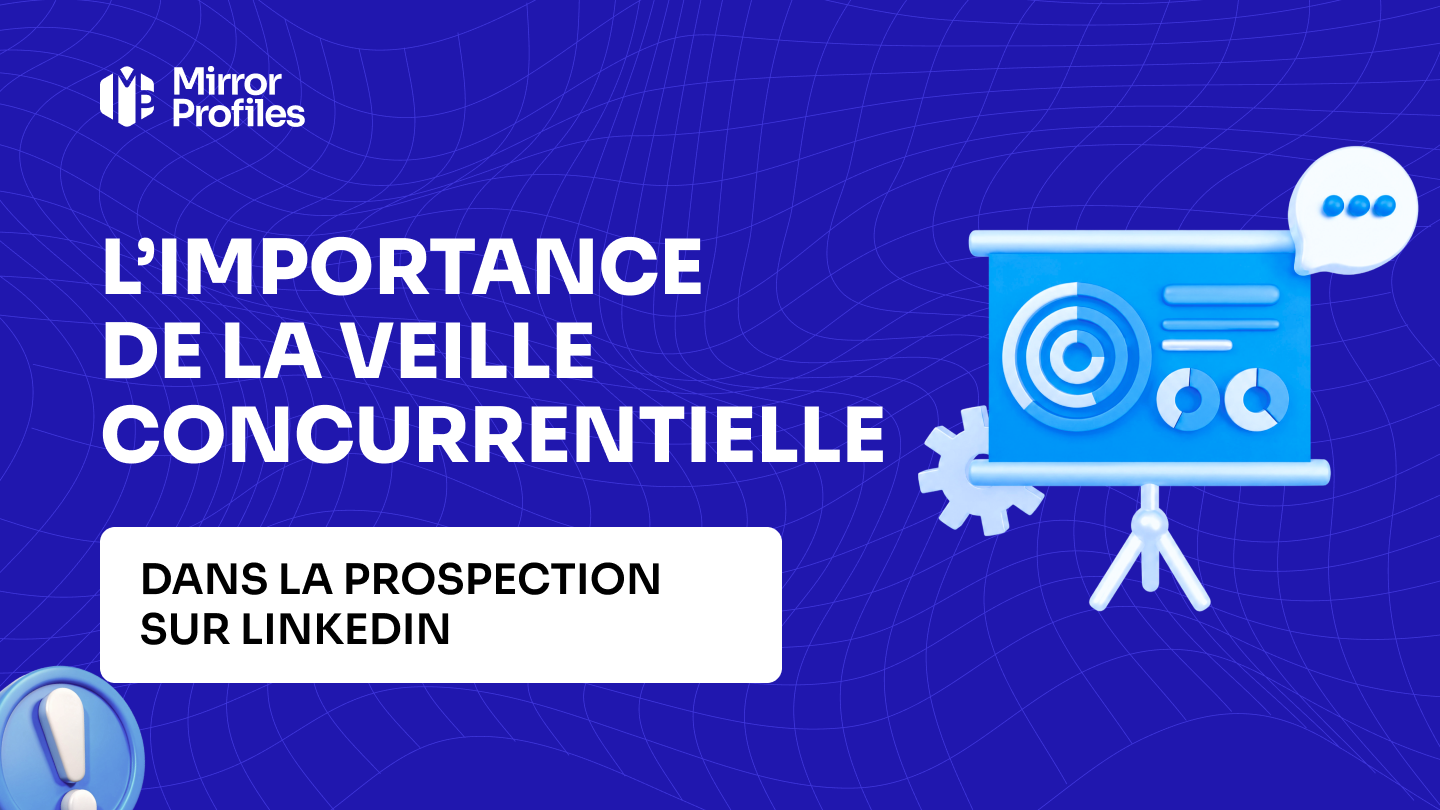 L’importance de la veille concurrentielle dans la prospection sur LinkedIn