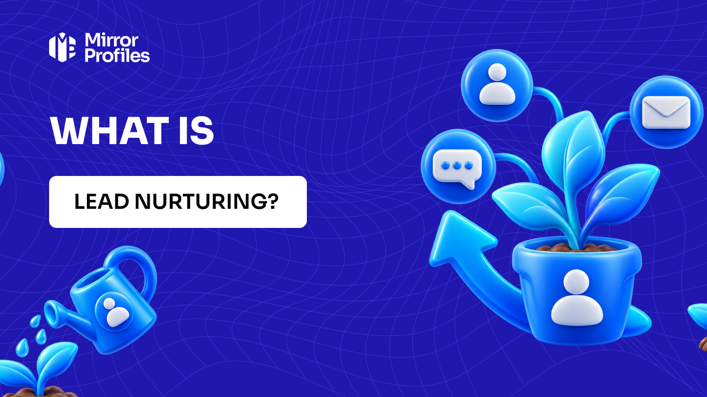 What is lead nurturing?